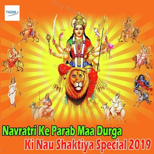 Navratri Ke Parab Maa Durga Ki Nau Shaktiya Special 2019 Ashok Kapoor MP3 Download